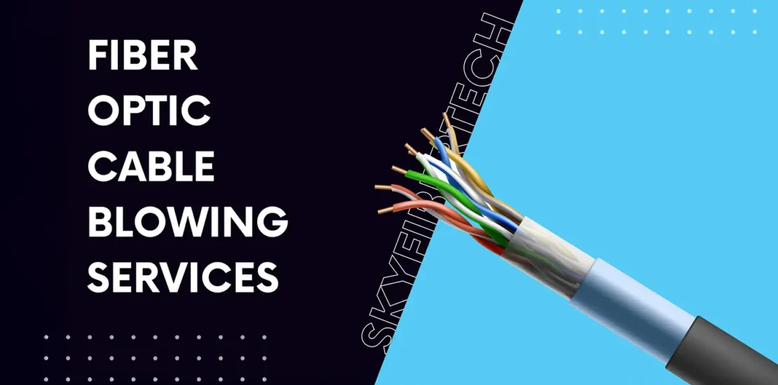 Professional Solutions for Fiber Optic Cable Blowing Services