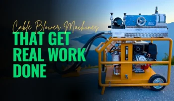 cable blower machines that get real work done